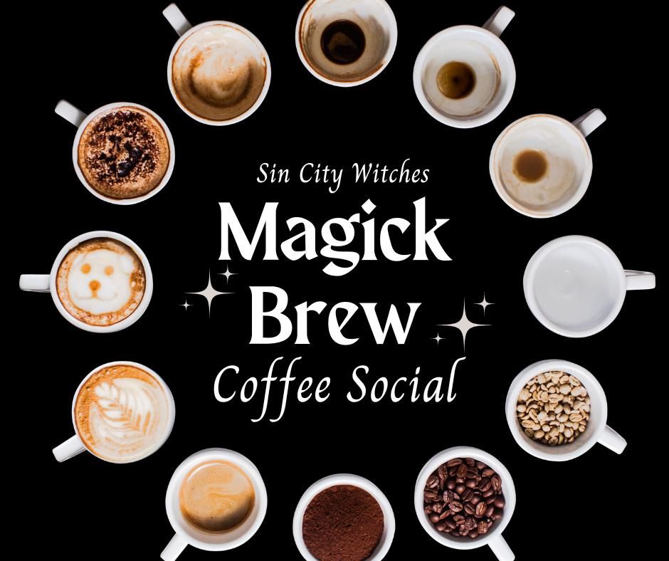 Magick Brew Coffee Social - November 3, 2024 - Sin City Witches