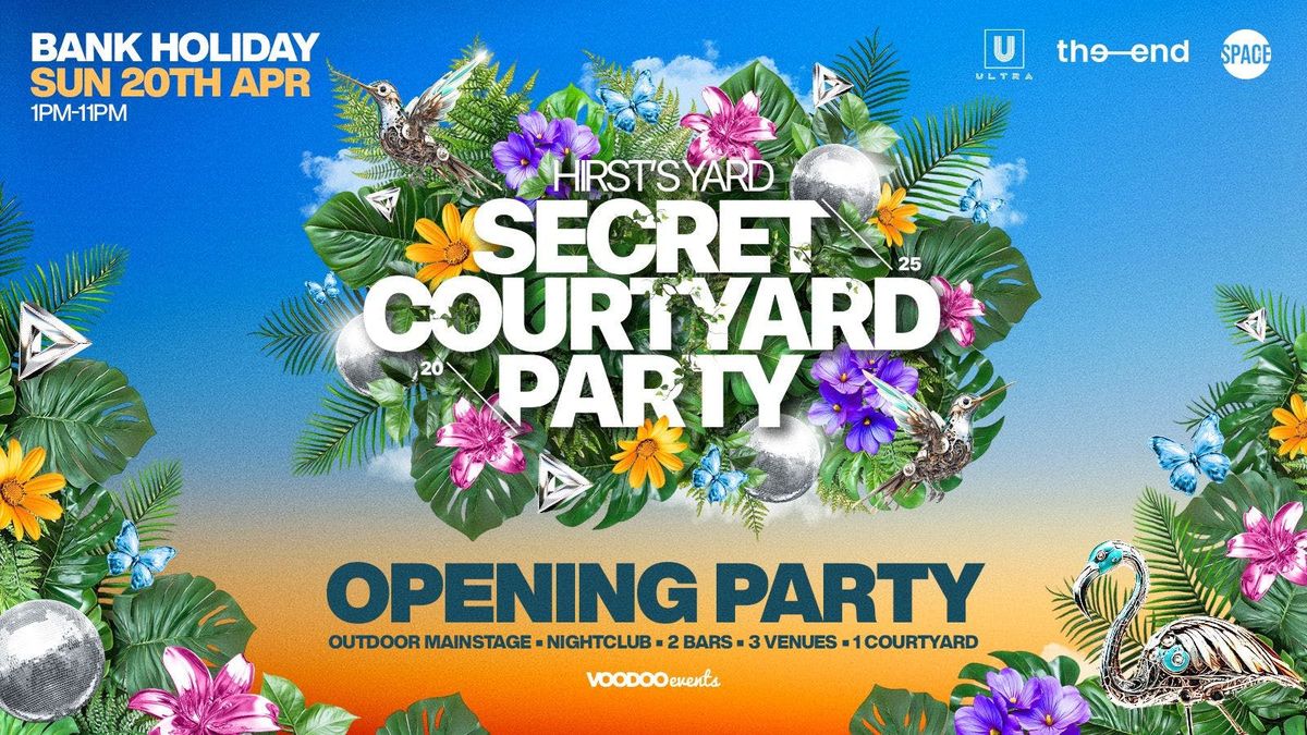 Secret Courtyard Opening Party - 20th April