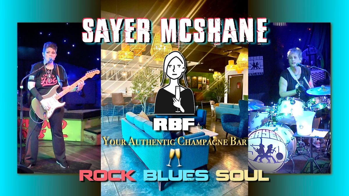 SAYER McSHANE - RBF, Your Authentic Champagne Bar