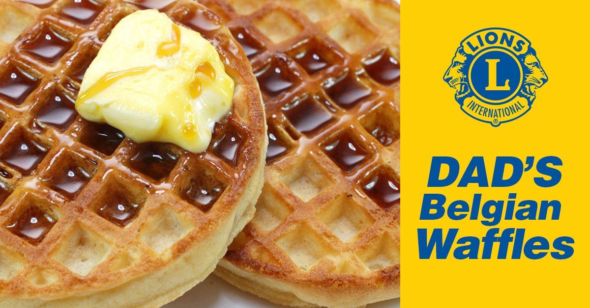 Dad's Belgian Waffle Breakfast - Lion's Club