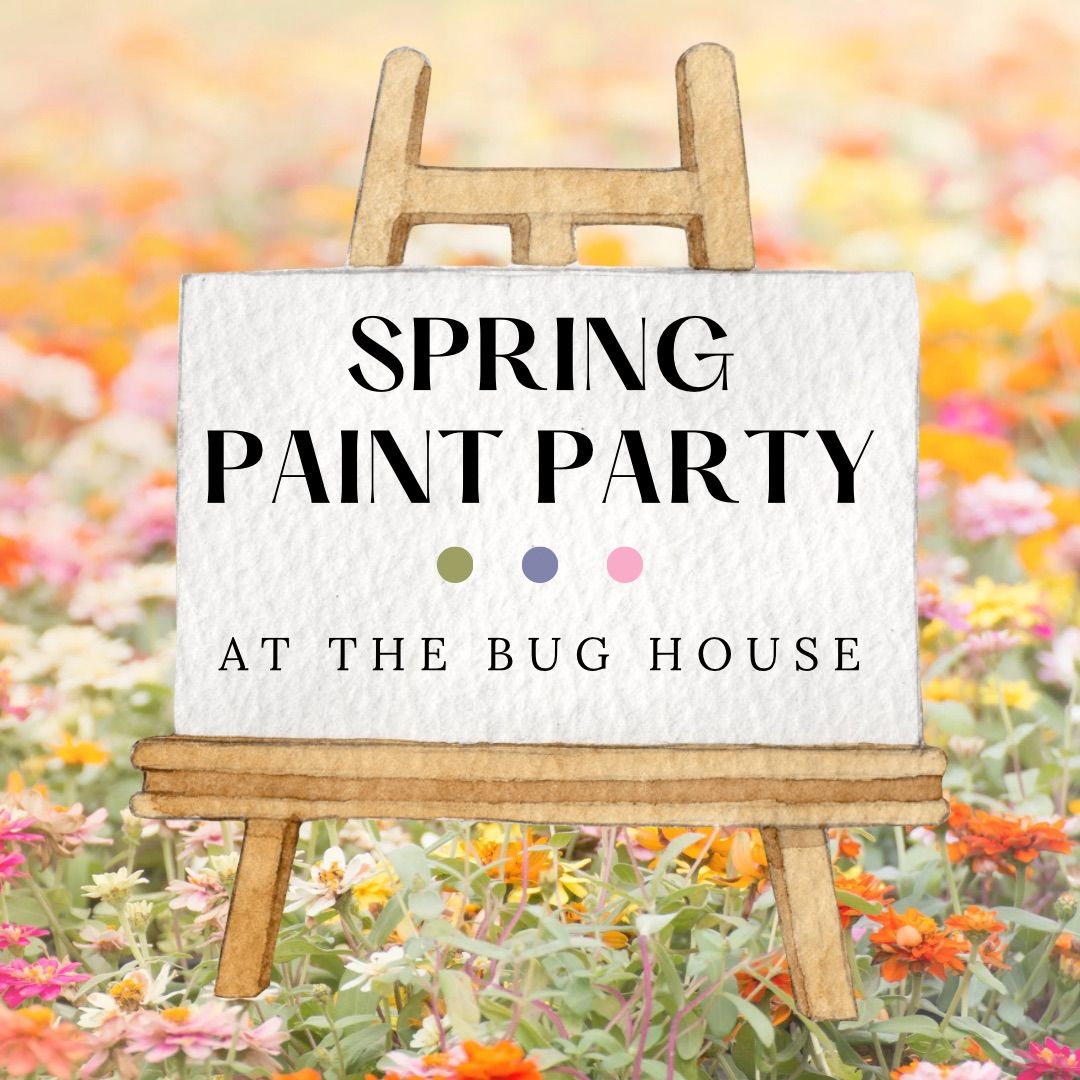 Spring Paint Party\ud83c\udf38\ud83c\udfa8