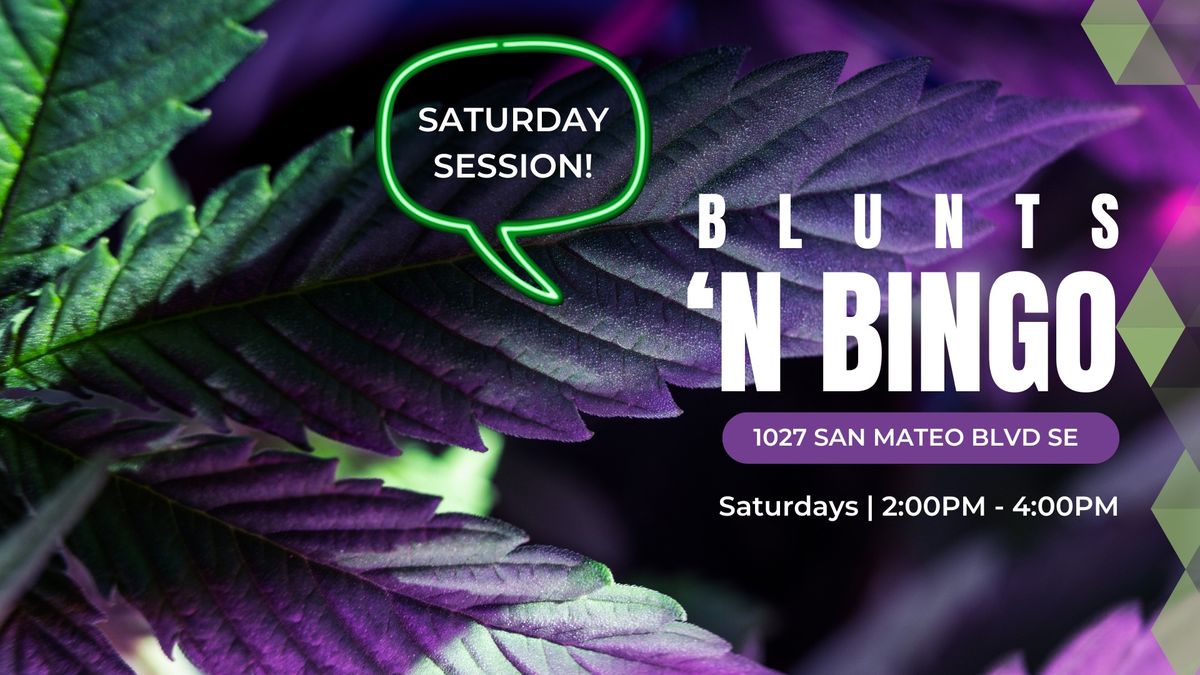 Blunts 'N Bingo (Saturday Session)