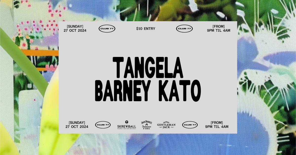 Sundays at 77: Tangela, Barney Kato