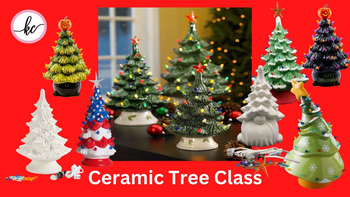 SOLD OUT Old Fashion Lighted Ceramic Tree Class, Friday, Sept. 27th, 6:00-8:30