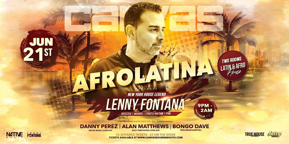 AFROLATINA presents Lenny Fontana (New York House Legend)