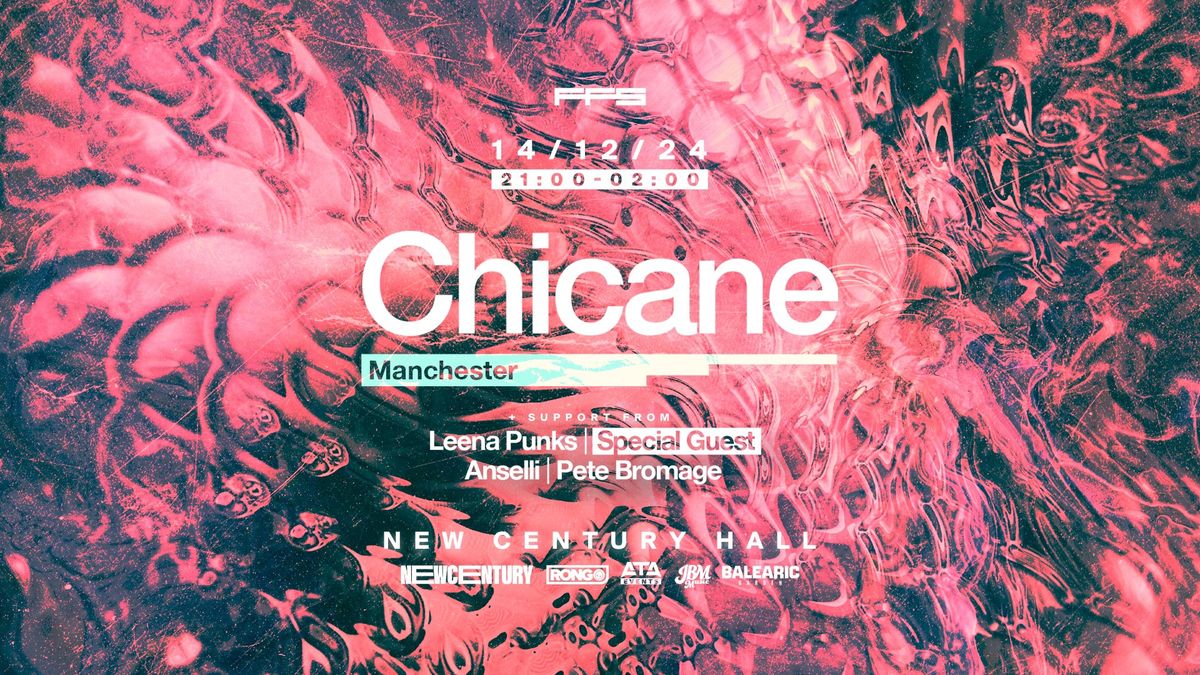 CHICANE @ NEW CENTURY HALL 