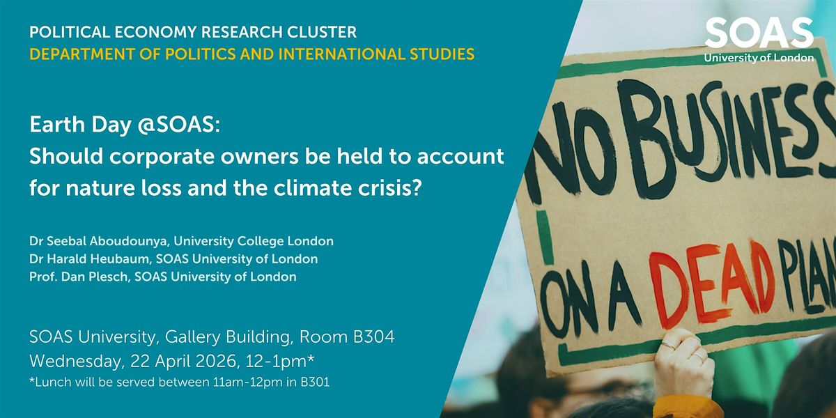 Soas Events Earth Day @SOAS: Should corporate owners be held to account for nature ...