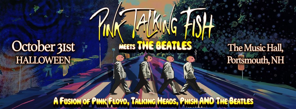 Pink Talking Fish "Meets The Beatles": A Fusion of Pink Floyd, Talking Heads, Phish AND The Beatles!