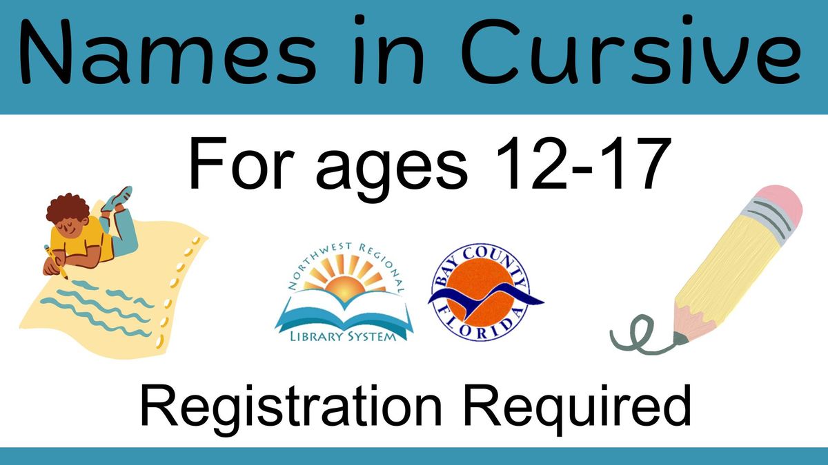 Names in Cursive Teen Program (Ages 12 - 17, Registration Required)