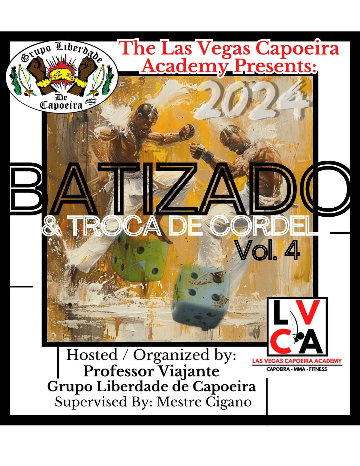 The Las Vegas Capoeira Academy Presents: Grupo Liberdade De Capoeira - Las Vegas BATIZADO4 2024