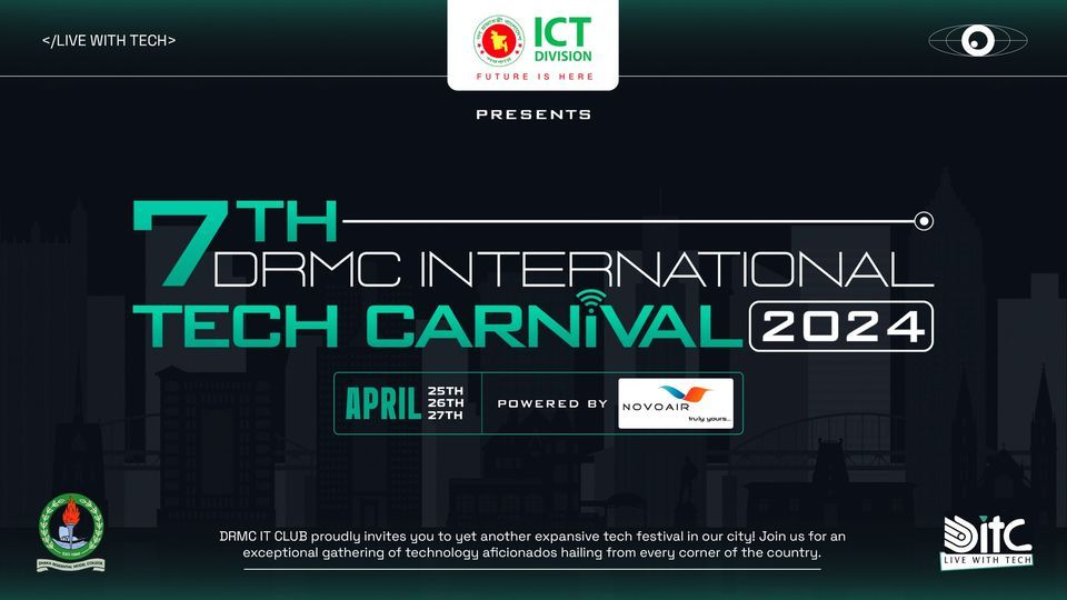 ICT Division Presents- 7th DRMC International Tech Carnival 2024 Powered by Novoair