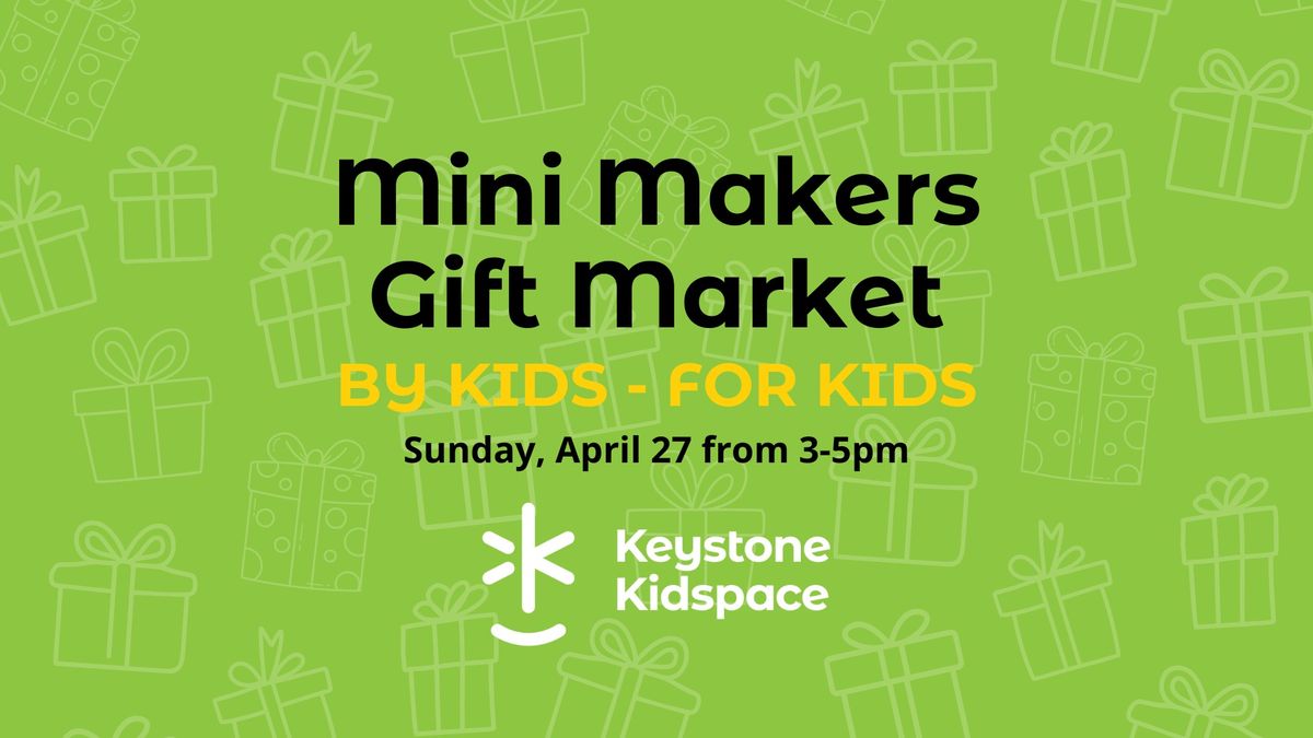 Mini Makers Gift Market