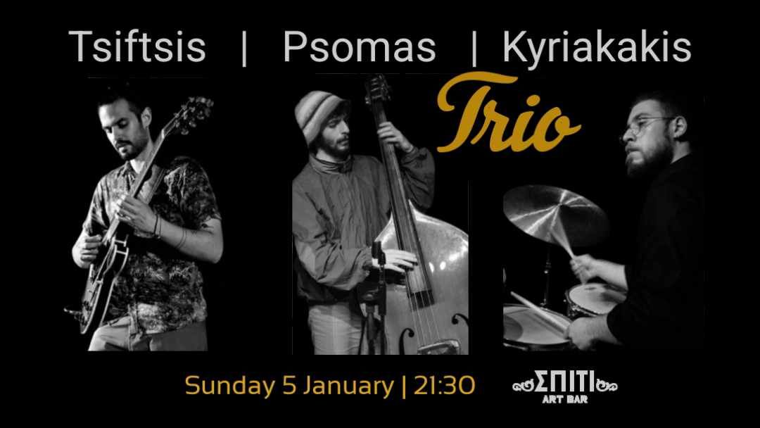 Tsiftsis-Psomas-Kyriakakis Jazz Trio live at Spiti Art Bar 