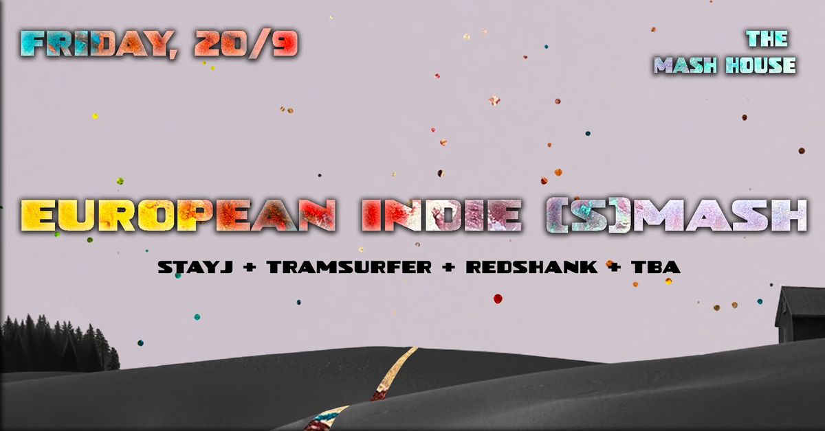 European Indie (S)mash: STAYJ + Tramsurfer + Redshank + TBA