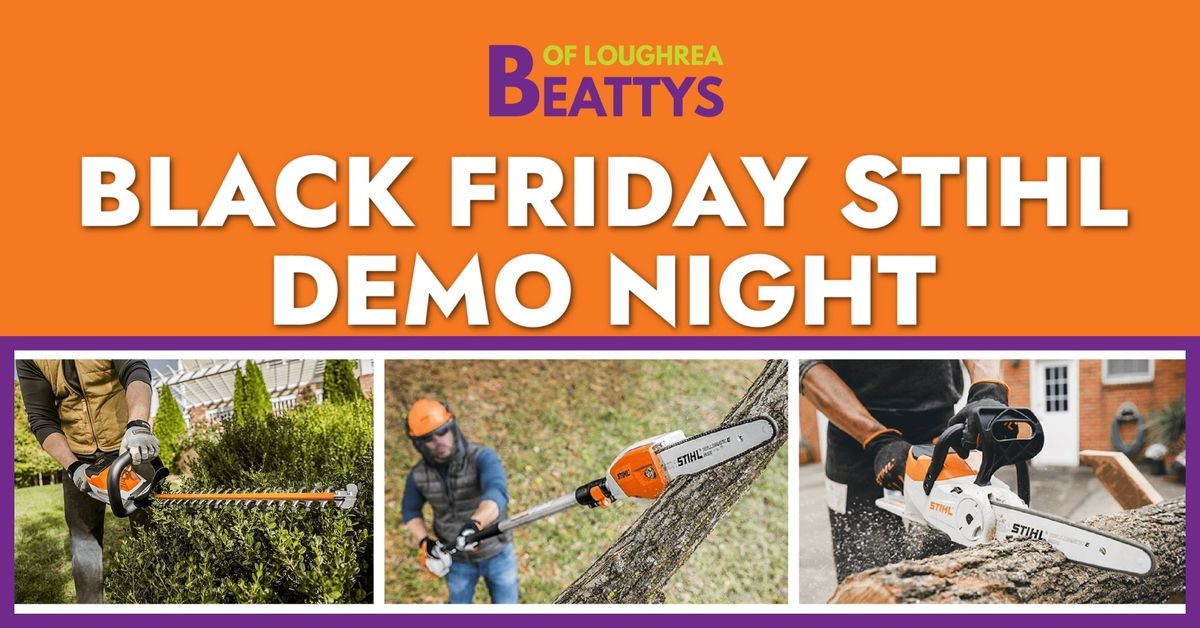 Black Friday Stihl Demo Night 