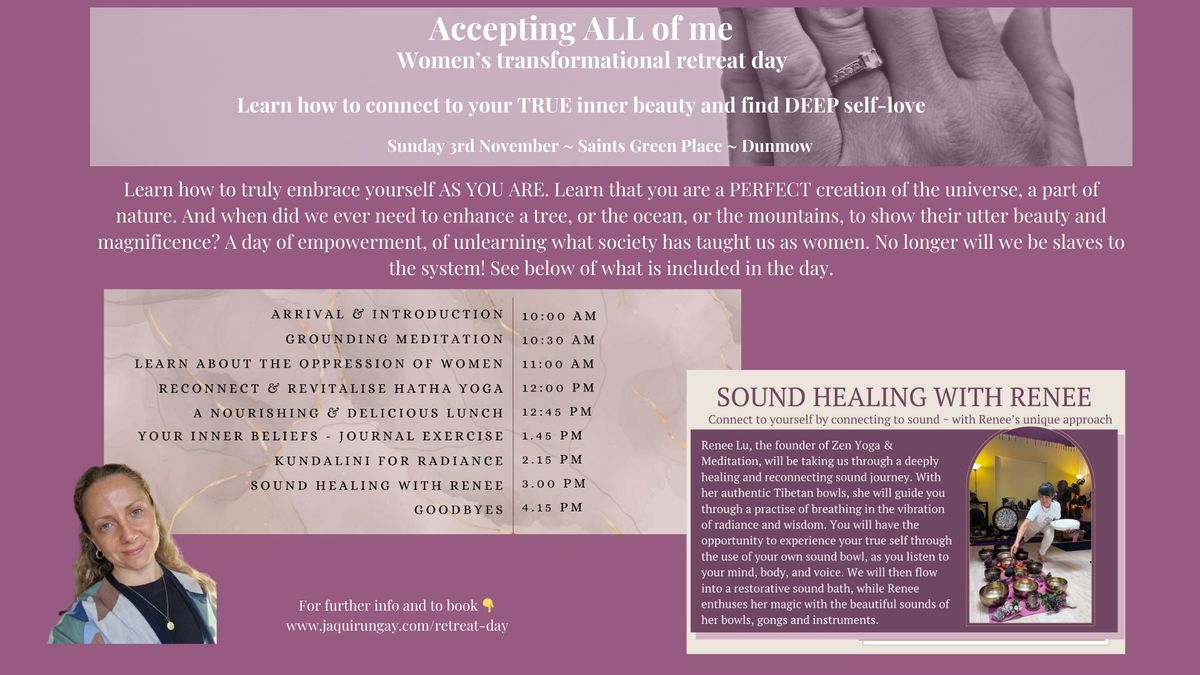 ACCEPTING ALL OF ME - Learning how to love yourself fully- Women's Retreat Day