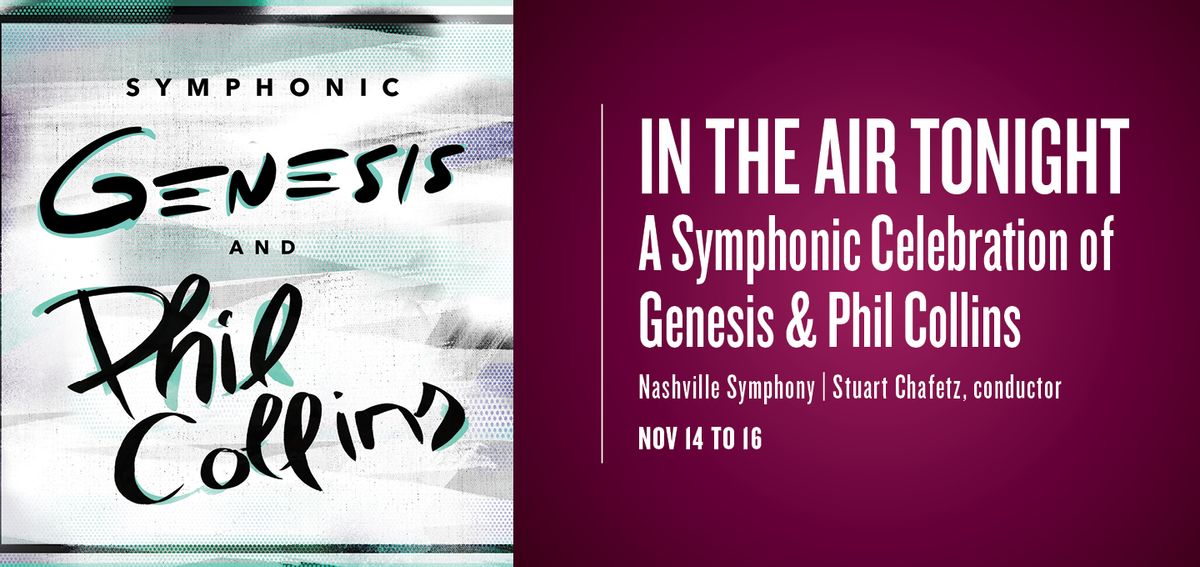 In The Air Tonight: A Symphonic Celebration of Genesis & Phil Collins with the Nashville Symphony