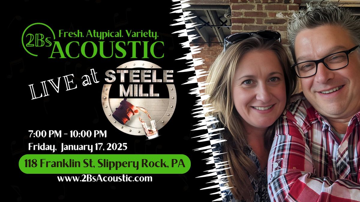 2Bs Acoustic hosted by Steele Mill