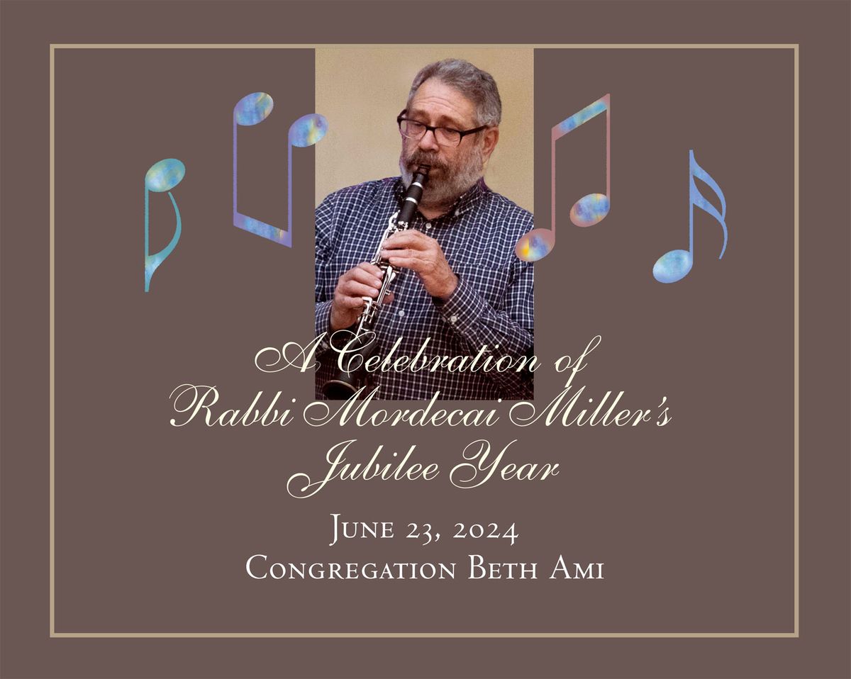 A Celebration of Rabbi Mordecai Miller's Jubilee Year