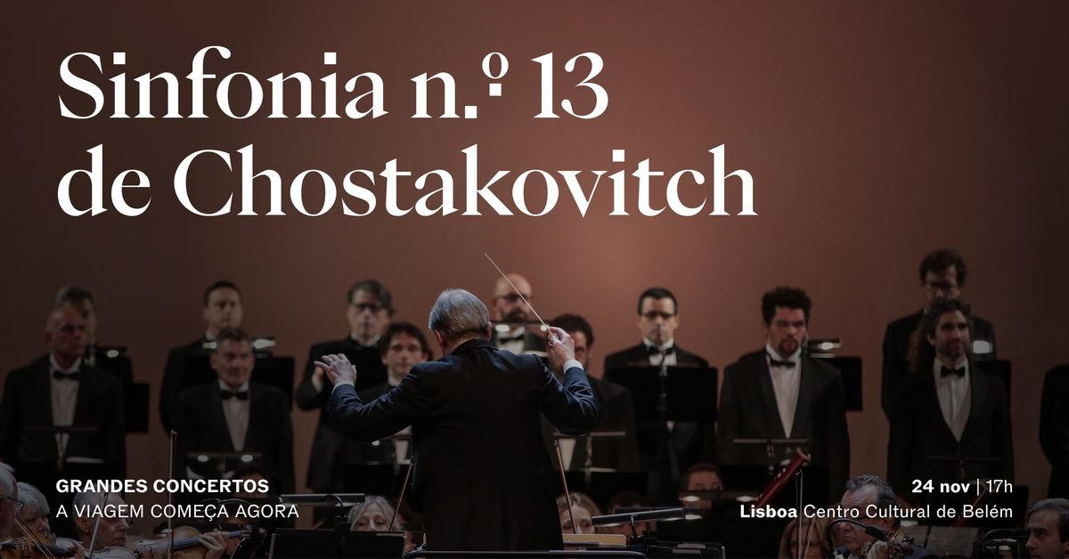 Sinfonia n.\u00ba 13 de Chostakovitch | S\u00e3o Carlos em Lisboa