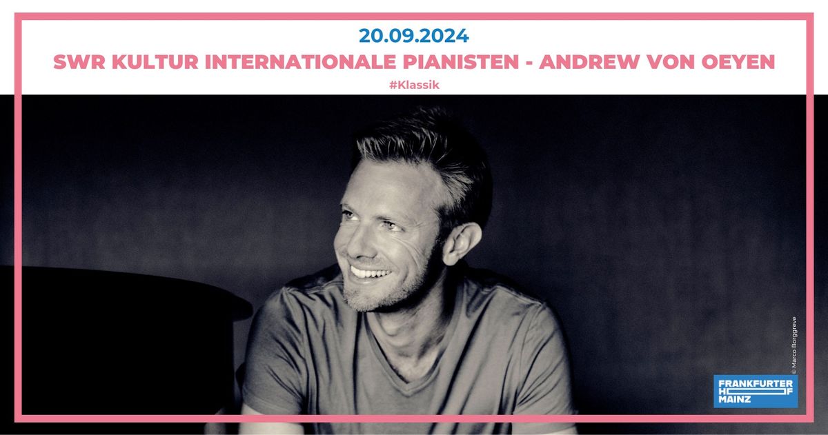 Andrew von Oeyen | Internationale Pianisten | Frankfurter Hof Mainz