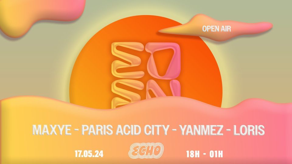 Echo X Eden : Maxye, Paris Acid City, Yanmez, Loris
