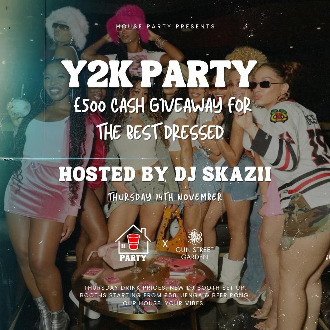 GSG Presents... HOUSE PARTY Y2K PARTY \ud83c\udfe0