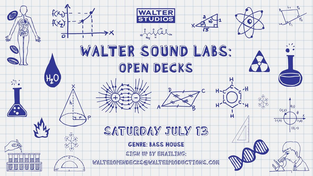 Walter Sound Labs: Open Decks (Bass House Edition)