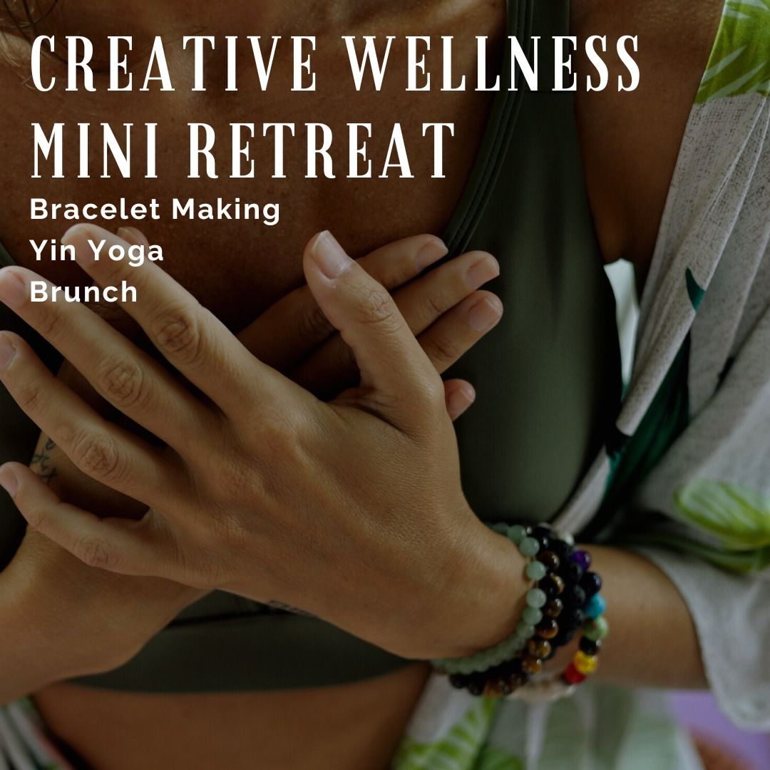 Creative Wellness : Bracelet Making & Yin Yoga