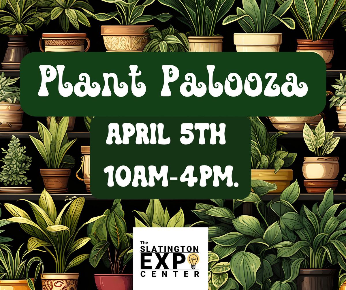 PLANT PALOOZA; 4\/5