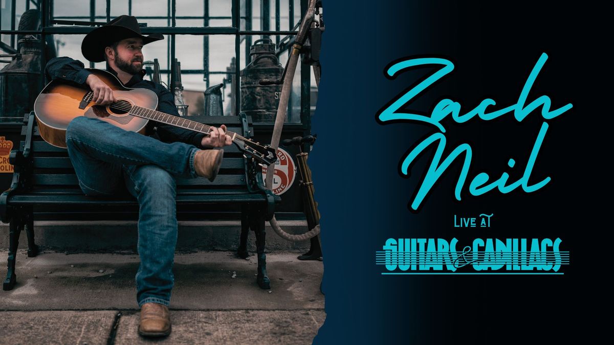 Zach Neil Live at Guitars & Cadillacs!