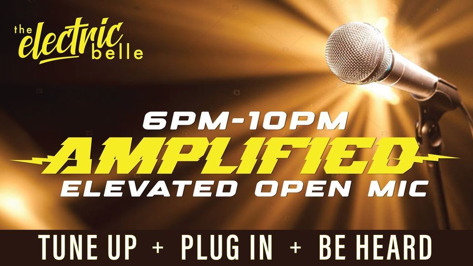 Amplified - Open Mic in The Electric Belle!