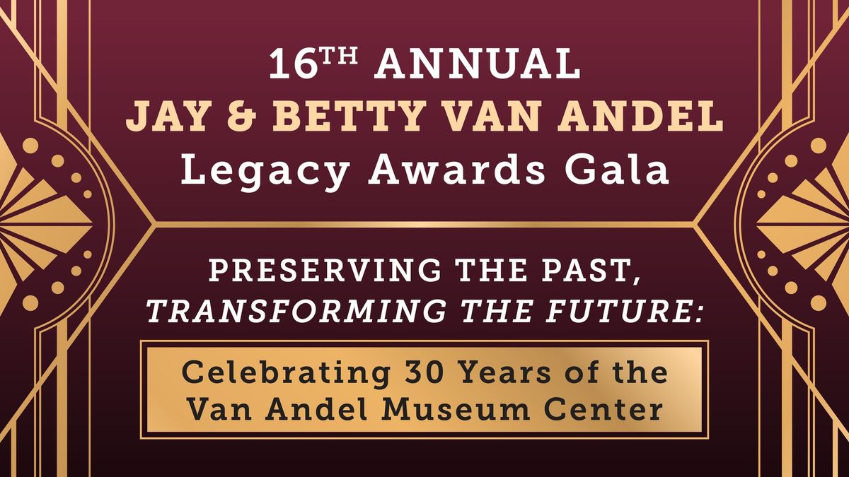 Jay & Betty Van Andel Legacy Awards Gala