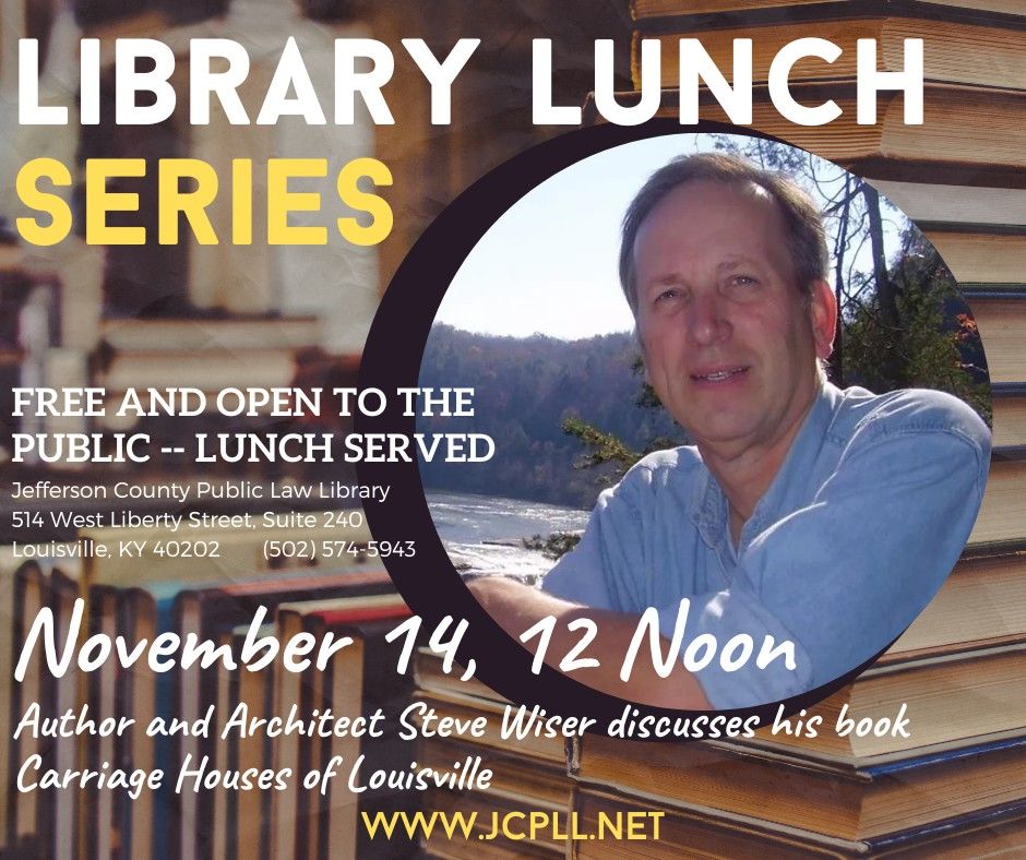 Library Lunch Series: Steve Wiser discusses Carriage Houses of Louisville