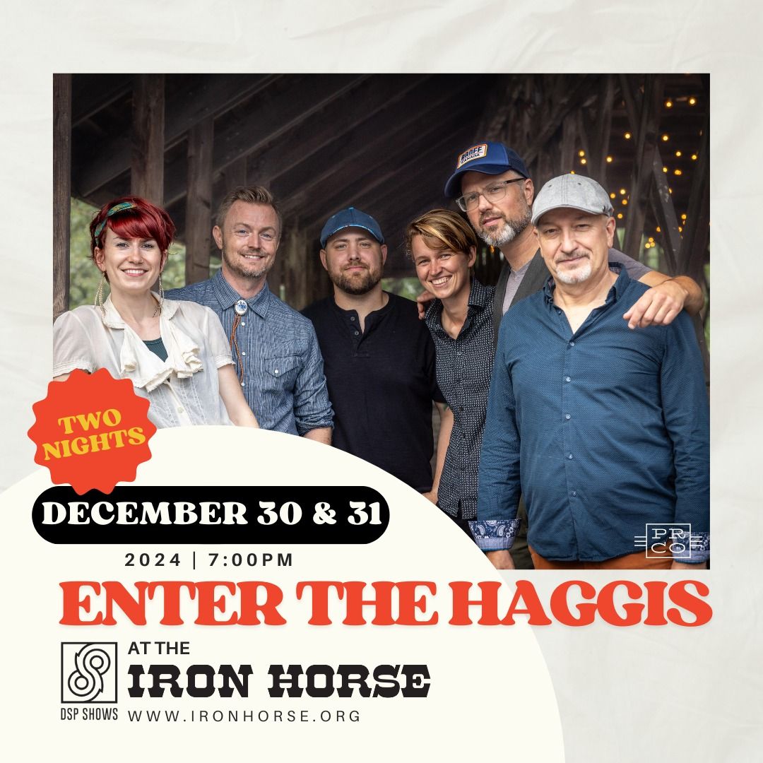 Enter The Haggis at The Iron Horse -Night 1- 