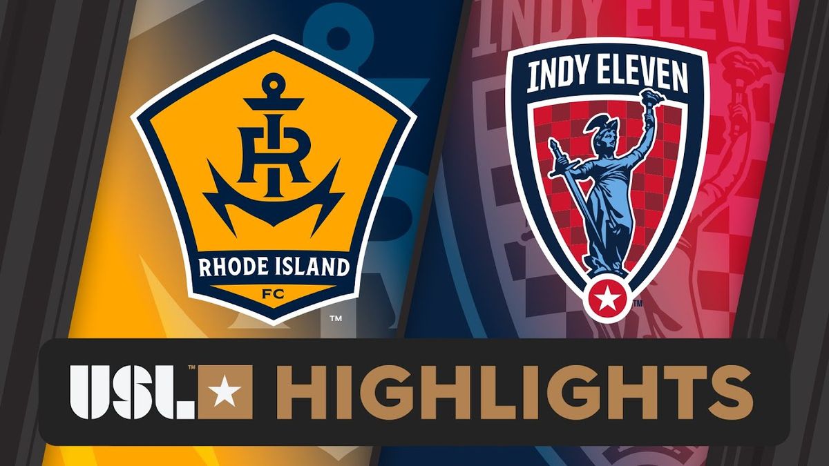 Rhode Island FC vs. Indy Eleven