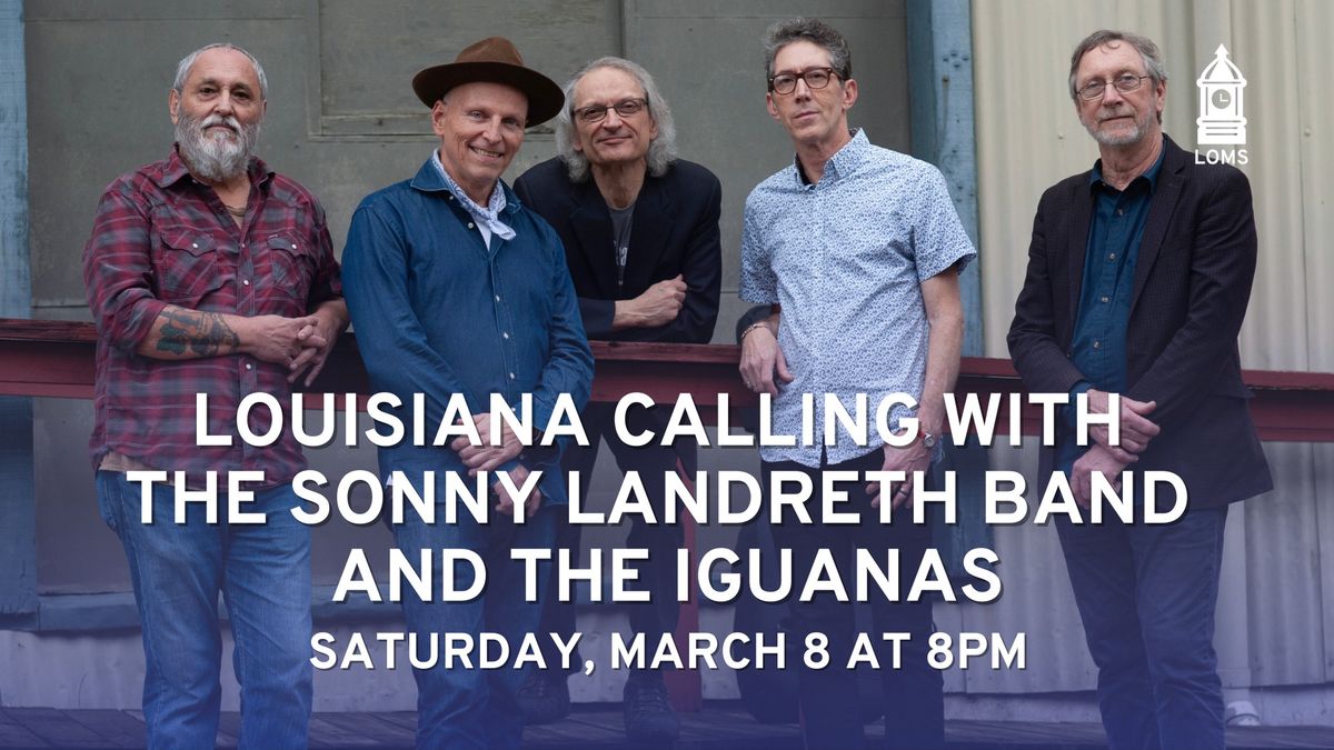 Louisiana Calling with the Sonny Landreth Band and the Iguanas