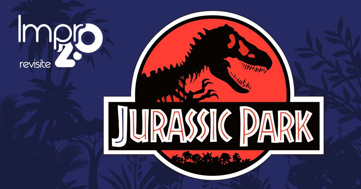 Impro 2.0 revisite Jurassic Park 