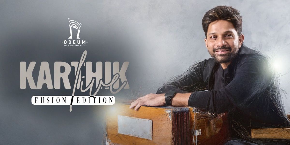 KARTHIK Live FUSION EDITION at ODEUM BY PRISM