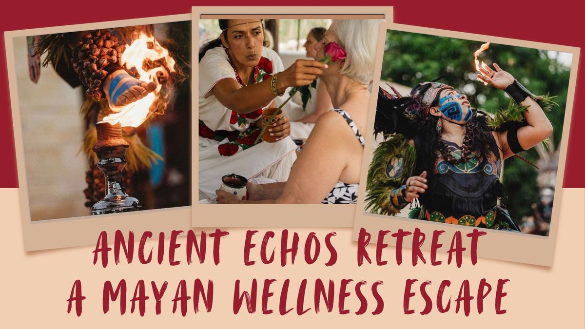 Ancient Echoes Retreat Mayan Wellness Escape