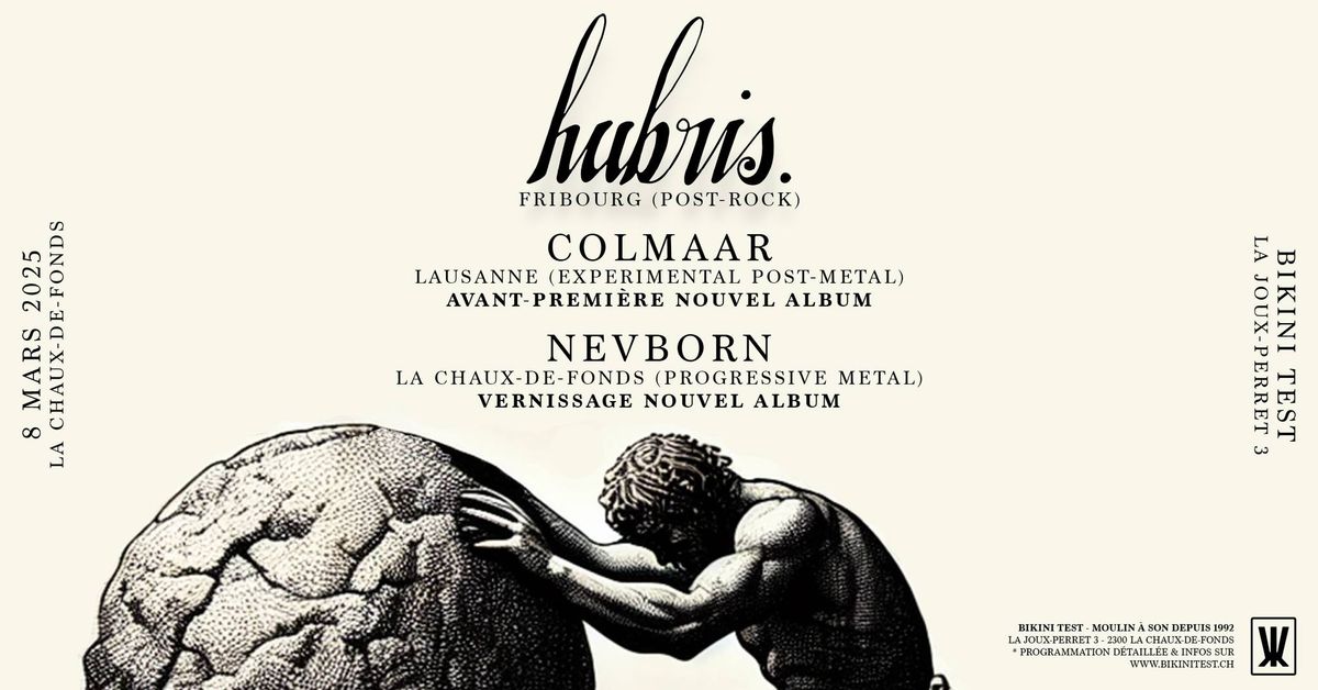 hubris. [CH] - Colmaar [CH \/ Avant-Premi\u00e8re] - NevBorn [CH \/ Vernissage]