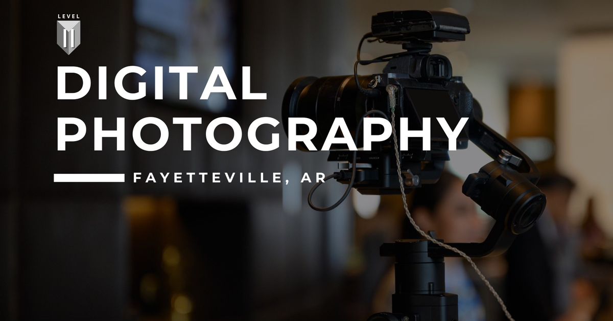 104. Digital Photography II - Fayetteville