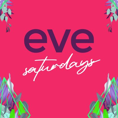 Eve Saturdays