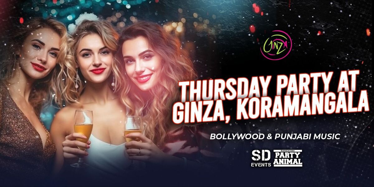 Thursday Let's Party At: GINZA