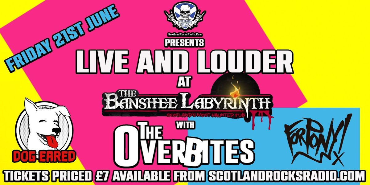 Live and Louder ( Punk Party) with The Overbites , For Pony ! and Dog Eared
