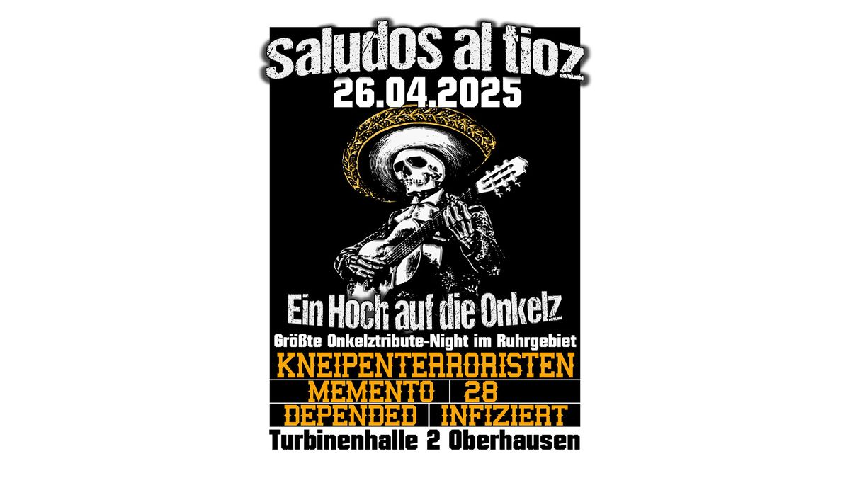 Saludos al tioz - Ein hoch auf die Onkelz | Kneipenterroristen, Memento, 28, Depended & Infiziert