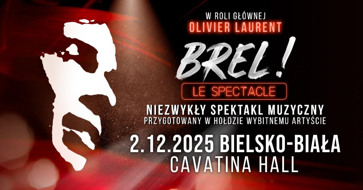 2.12.2025 Brel! Le spectacle\u23aaBielsko-Bia\u0142a, Cavatina Hall