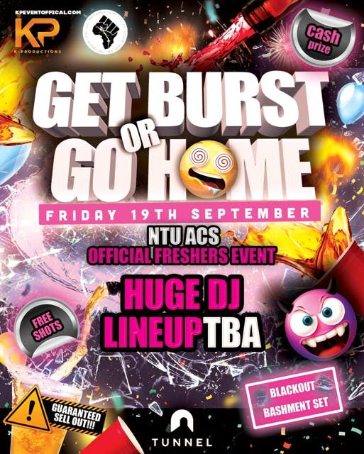 GET BURST OR GO HOME | K Productions X NTU ACS 25\/26