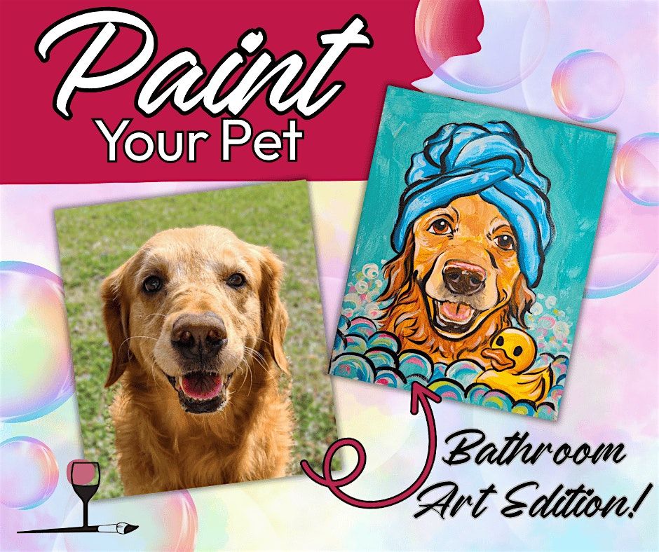 Paint Your Pet: Bathroom Art Edition!