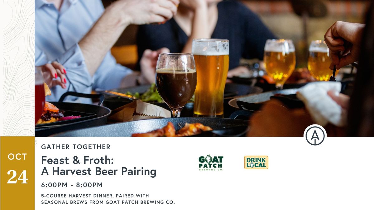 Feast & Froth: A Harvest Beer Pairing Dinner featuring Goat Patch Brewing Co. 